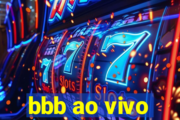 bbb ao vivo