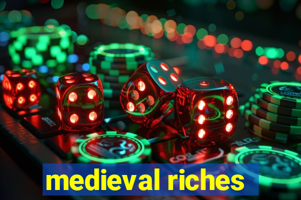 medieval riches