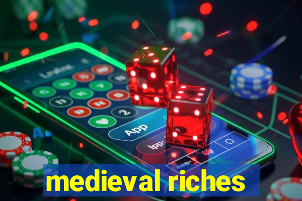 medieval riches