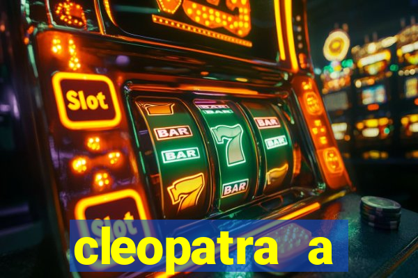 cleopatra a essencia do poder