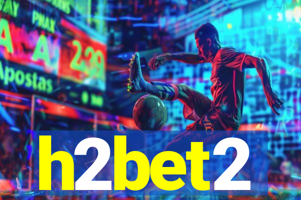 h2bet2