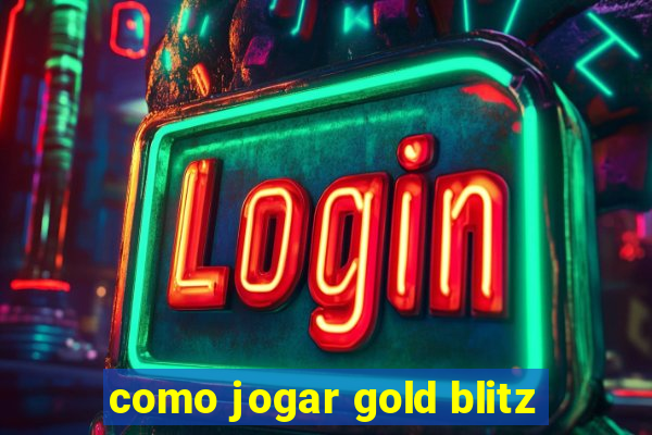 como jogar gold blitz