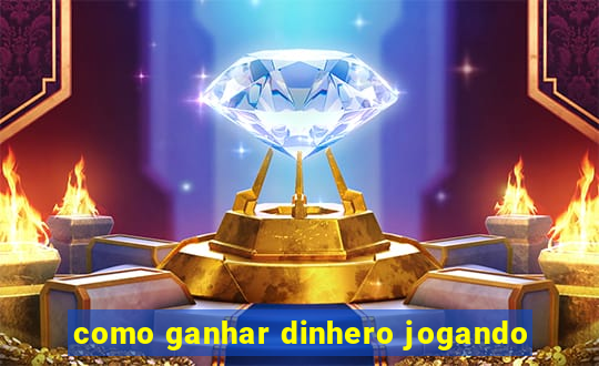 como ganhar dinhero jogando