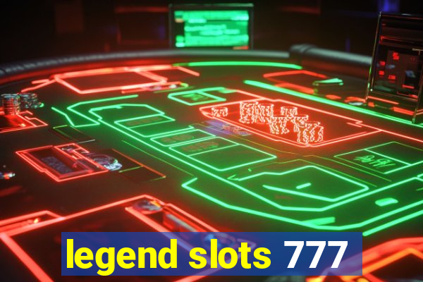 legend slots 777