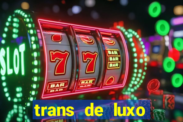 trans de luxo s鑼玱 paulo