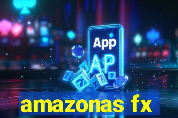 amazonas fx