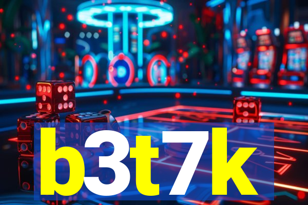 b3t7k