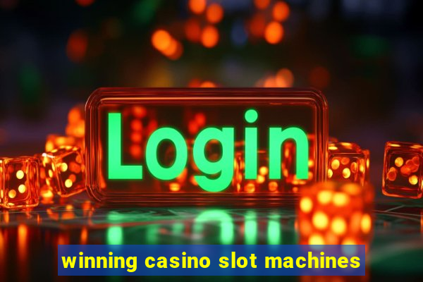 winning casino slot machines