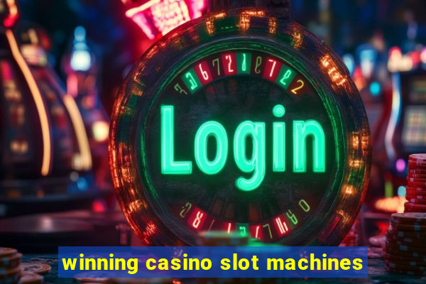 winning casino slot machines