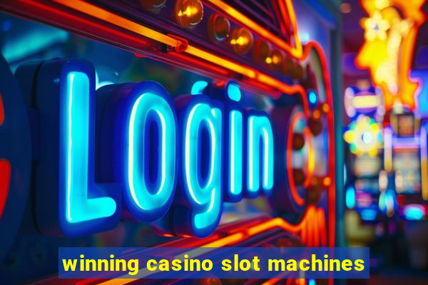 winning casino slot machines