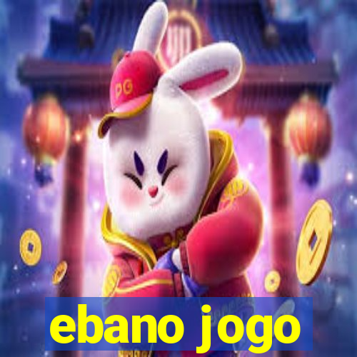 ebano jogo