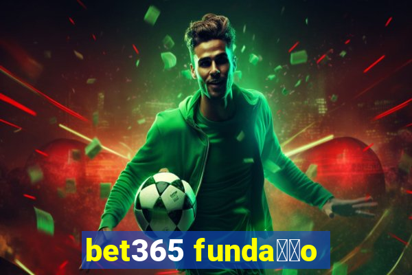 bet365 funda莽茫o