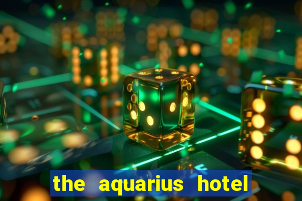 the aquarius hotel and casino