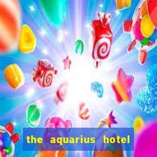 the aquarius hotel and casino