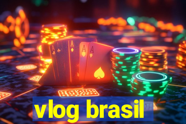 vlog brasil