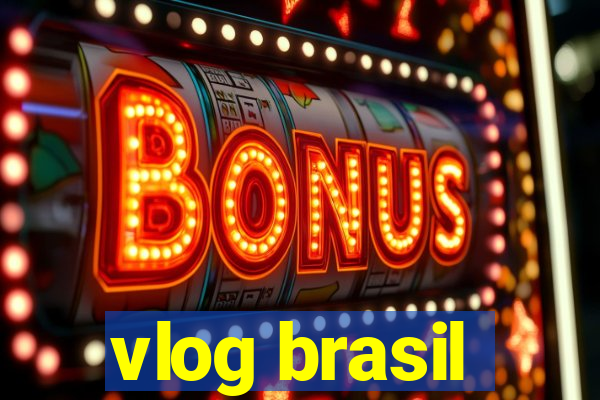 vlog brasil