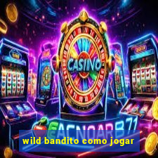 wild bandito como jogar