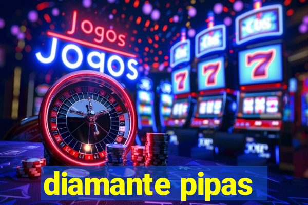 diamante pipas