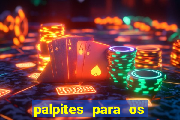 palpites para os jogos de hoje campeonato brasileiro