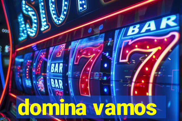 domina vamos