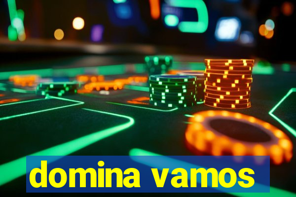 domina vamos