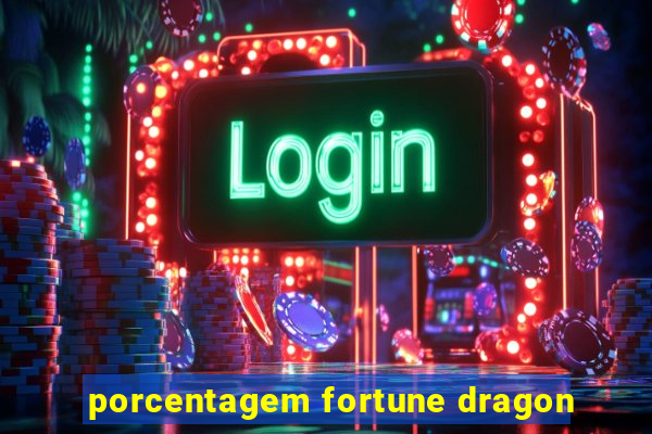 porcentagem fortune dragon