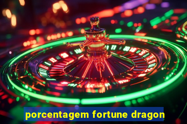 porcentagem fortune dragon