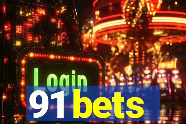 91 bets