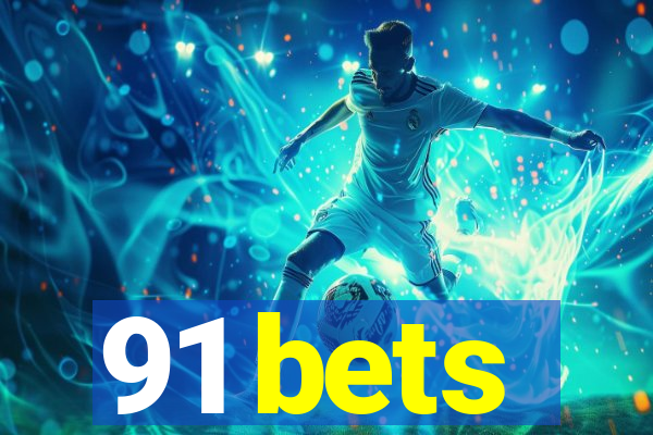 91 bets