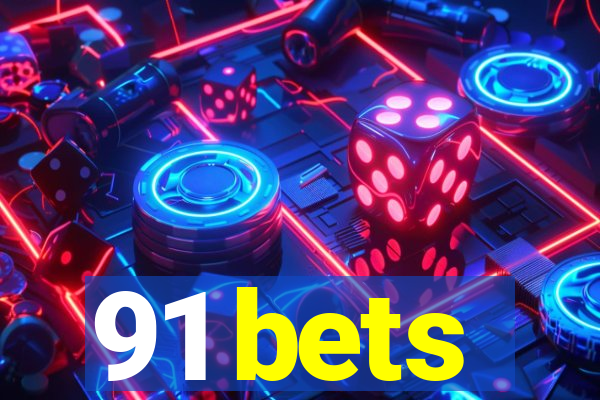 91 bets