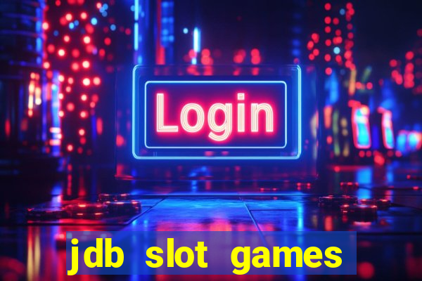 jdb slot games provider philippines