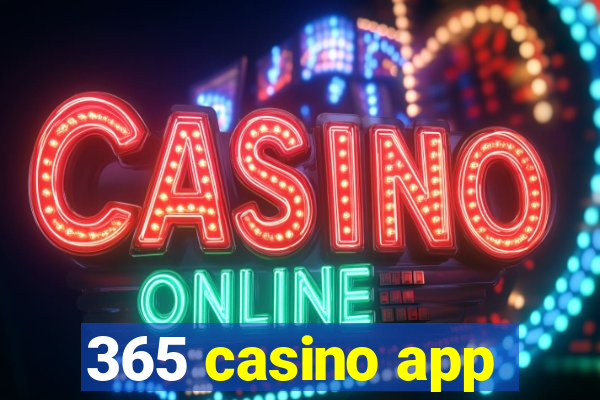 365 casino app