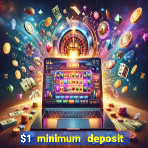 $1 minimum deposit casino australia 2021