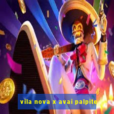 vila nova x avai palpite