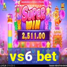 vs6 bet