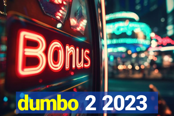 dumbo 2 2023