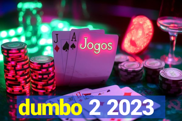 dumbo 2 2023