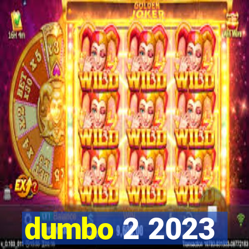 dumbo 2 2023