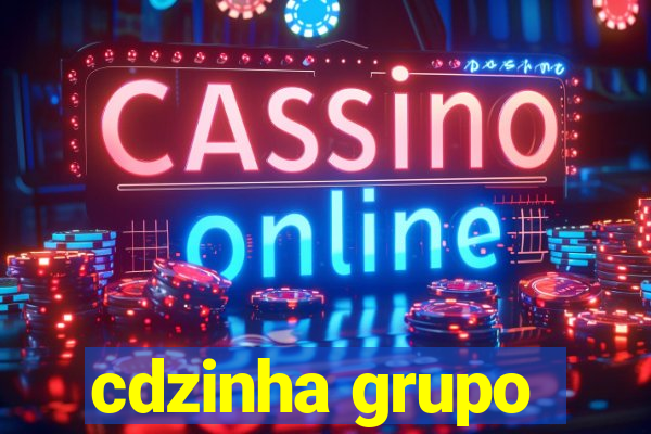 cdzinha grupo