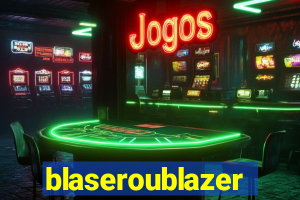 blaseroublazer