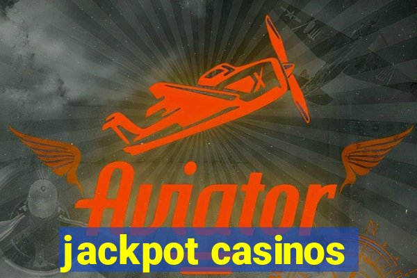 jackpot casinos