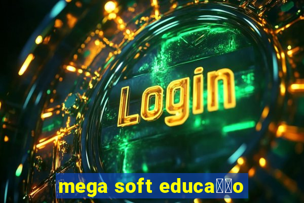 mega soft educa莽茫o