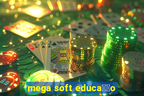 mega soft educa莽茫o