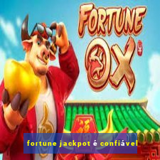 fortune jackpot é confiável