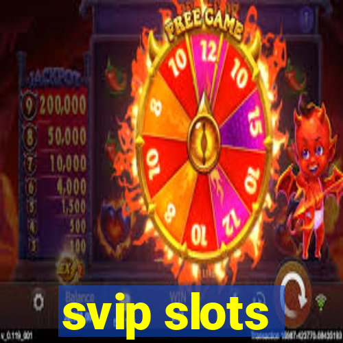 svip slots