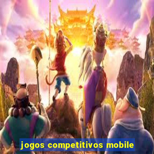 jogos competitivos mobile