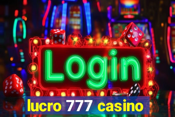 lucro 777 casino