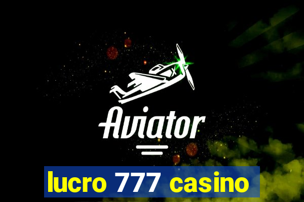 lucro 777 casino