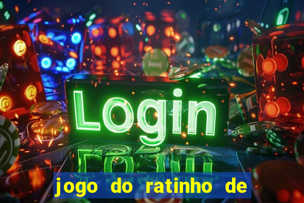 jogo do ratinho de ganhar dinheiro