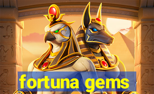 fortuna gems